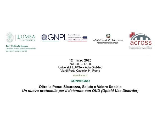 Convegno Lumsa &ldquo;Oltre la Pena: Sicurezza, Salute e Valore Sociale